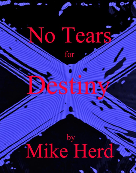 No Tears for Destiny