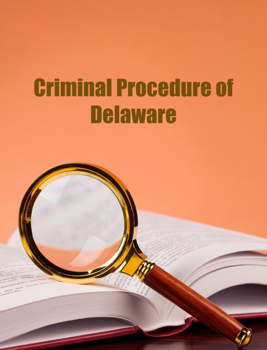 Delaware. Code of Criminal Procedure. 2017