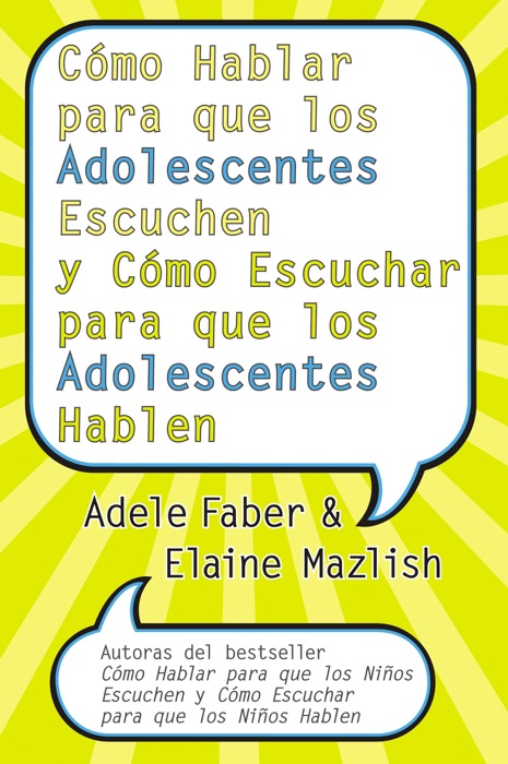 Cómo Hablar para que los Adolescentes Escuchen y Cómo Escuchar