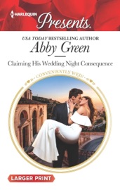 Claiming His Wedding Night Consequence - Abby Green by  Abby Green PDF Download