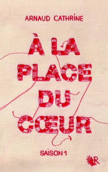 À la place du coeur – Saison 1