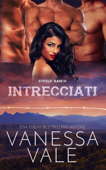 Intrecciati - Vanessa Vale