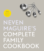 Neven Maguire - Neven Maguire's Complete Family Cookbook artwork