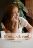 Mama, kijk eens! - Urjan Claassen