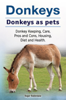 Roger Rodendale - Donkeys. Donkeys as pets. Donkey Keeping, Care, Pros and Cons, Housing, Diet and Health. artwork
