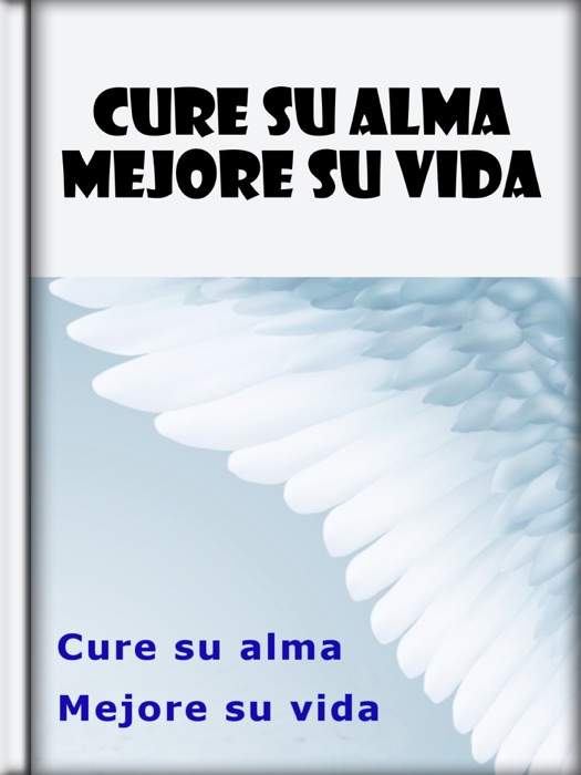 Cure su Alma Mejore su Vida