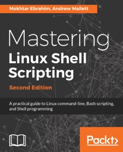 Mastering Linux Shell Scripting - Mokhtar Ebrahim & Andrew Mallett