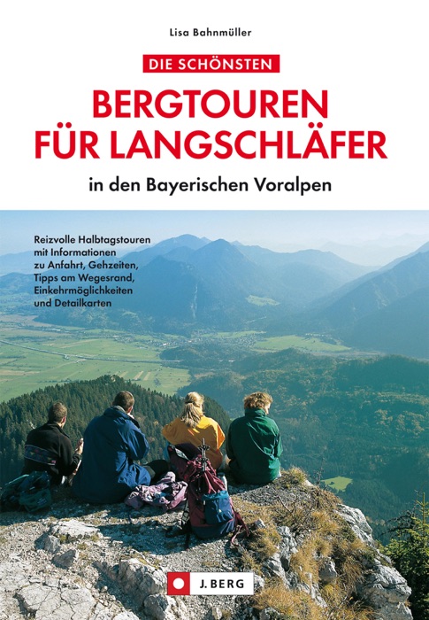 Die schönsten Bergtouren für Langschläfer in den Bayerischen Voralpen