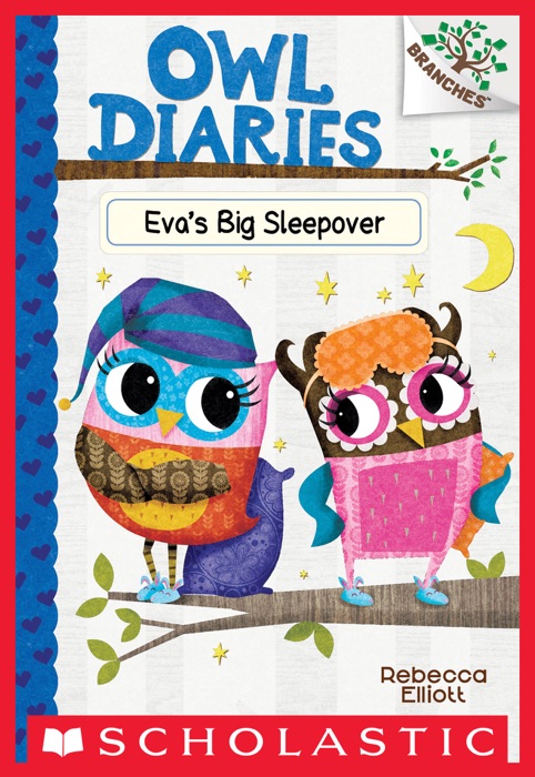 Eva's Big Sleepover: A Branches Book (Owl Diaries #9)