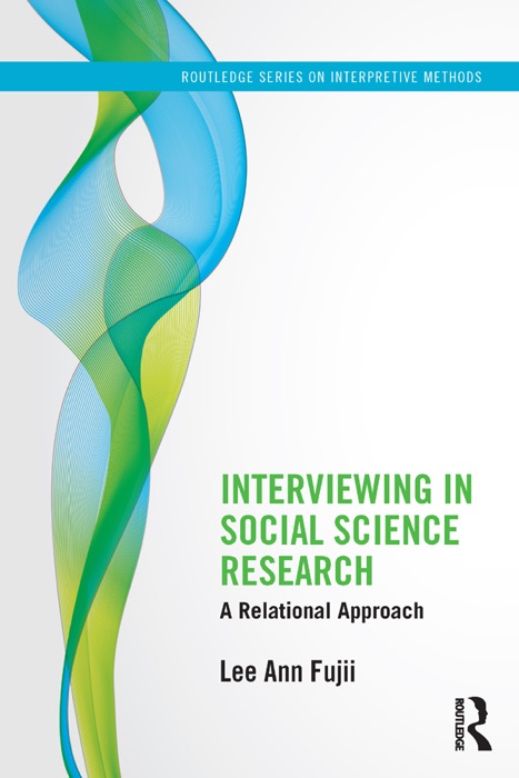 Interviewing in Social Science Research