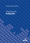 Administração do Big Data - Alexandre Lopes Machado