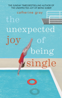 Catherine Gray - The Unexpected Joy of Being Single artwork