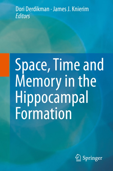 Space,Time and Memory in the Hippocampal Formation