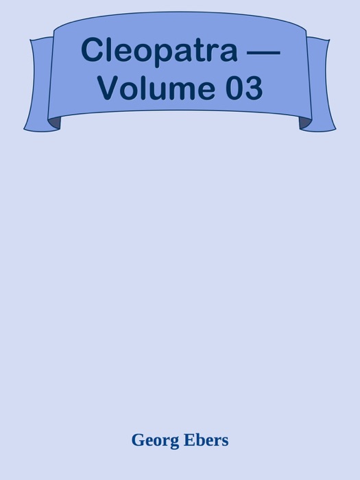 Cleopatra — Volume 03