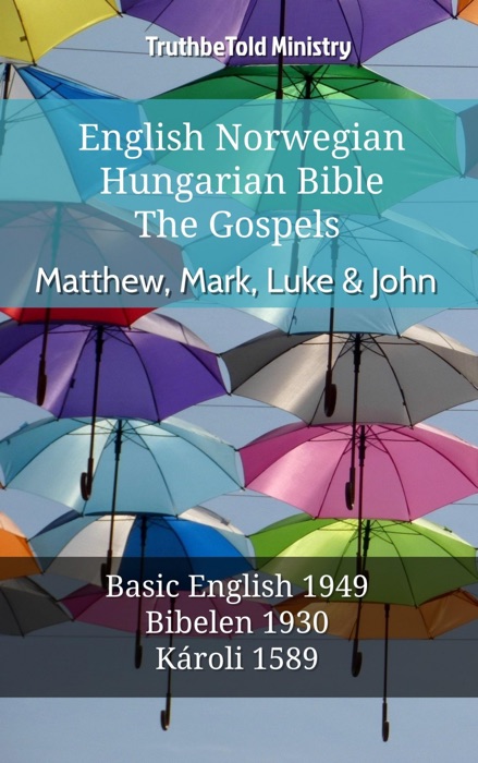 English Norwegian Hungarian Bible - The Gospels - Matthew, Mark, Luke & John