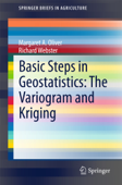 Basic Steps in Geostatistics: The Variogram and Kriging - Margaret A. Oliver & Richard Webster