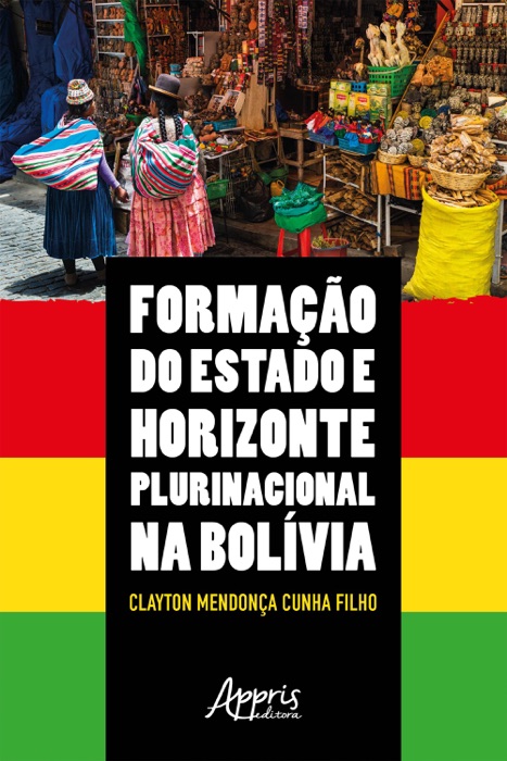 Formação do Estado e Horizonte Plurinacional na Bolívia