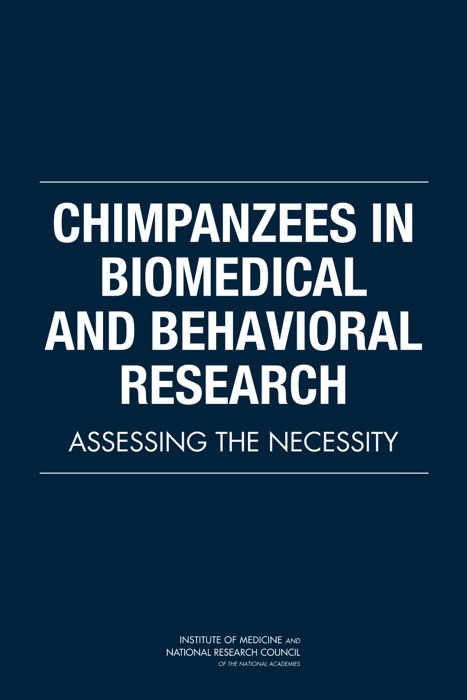 Chimpanzees in Biomedical and Behavioral Research