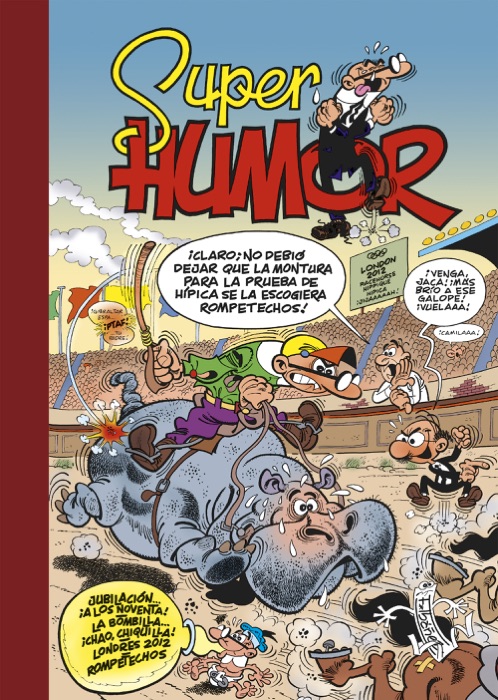 Jubilación... ¡a los noventa! La bombilla... ¡chao, chiquilla! Londres 2012 (Súper Humor Mortadelo 54)