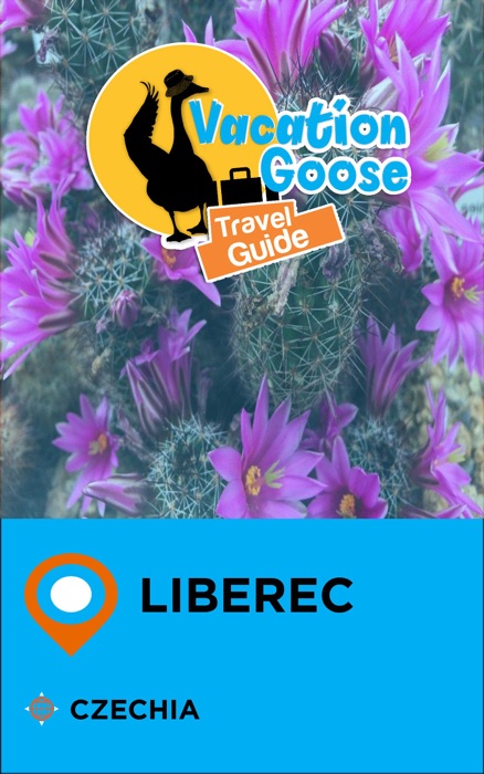 Vacation Goose Travel Guide Liberec Czechia