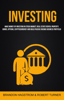 Investing: Make Money By Investing In Stock Market, Real Estate Rental Property, Bonds, Options, Cryptocurrency And Build Passive Income Business Portfolio - Brandon Hagstrom & Robert Turner