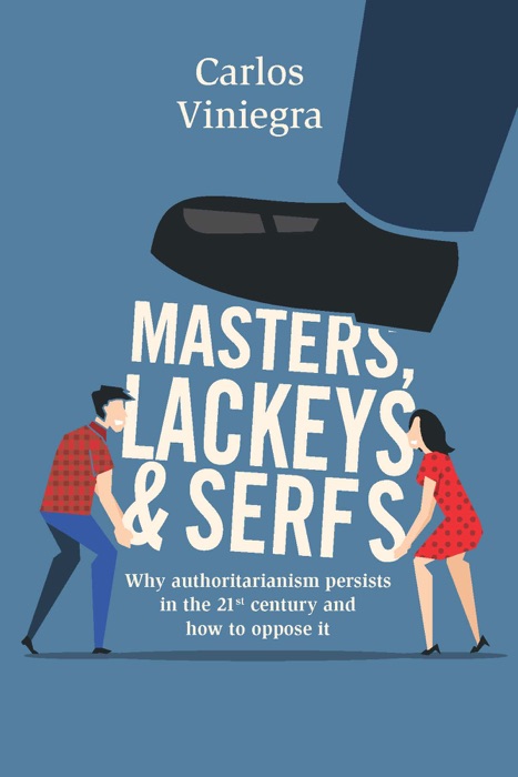 Masters, Lackeys and Serfs