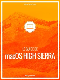Le guide de macOS High Sierra - Anthony Nelzin-Santos