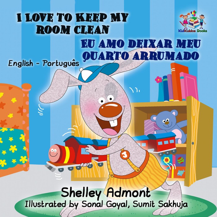 I Love to Keep My Room Clean Eu amo deixar meu quarto arrumado (English Portuguese Kids Book )