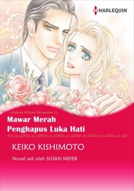 Mawar Merah Penghapus Luka Hati - Keiko Kishimoto & Susan Meier by  Keiko Kishimoto & Susan Meier PDF Download