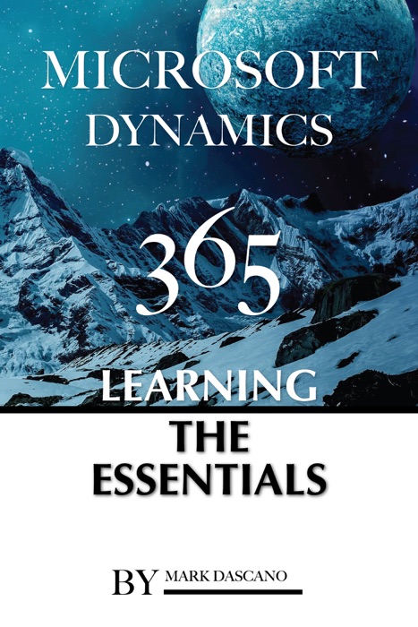 Microsoft Dynamics 365: Learning the Essentials