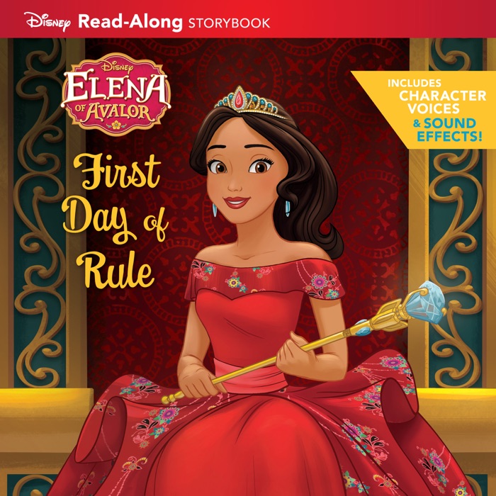 Elena of Avalor Read-Along Storybook:  Elena's First Day of Rule