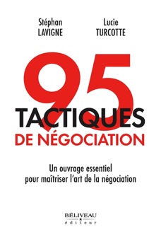 95 tactiques de négociation : Un ouvrage essentiel pour maîtriser l'art de la négociation - Stéphan Lavigne & Lucie Turcotte