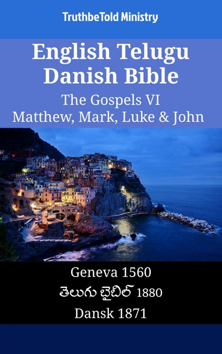 English Telugu Danish Bible - The Gospels VI - Matthew, Mark, Luke & John