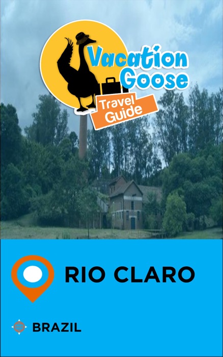 Vacation Goose Travel Guide Rio Claro Brazil