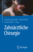 Zahnärztliche Chirurgie - Jochen Jackowski, Hajo Peters & Frank Hölzle