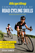 Bicycling Complete Book of Road Cycling Skills - Jason Sumner & Editors of Bicycling Magazine