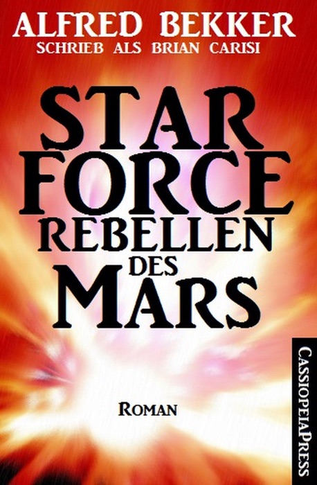 Brian Carisi Star Force - Rebellen des Mars