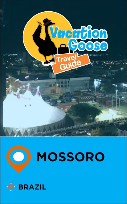 Vacation Goose Travel Guide Mossoro Brazil