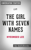 The Girl with Seven Names by Hyeonseo Lee:  Conversation Starters - dailyBooks