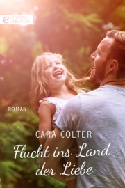 Flucht ins Land der Liebe - Cara Colter by  Cara Colter PDF Download
