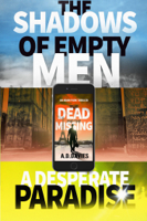 A. D. Davies - Adam Park Novels 1-3: The Dead and the Missing; A Desperate Paradise; The Shadows of Empty Men artwork