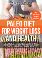 James Adler - Paleo Diet for Weight Loss and Health artwork