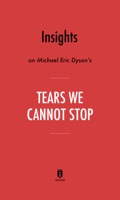 Insights on Michael Eric Dyson's Tears We Cannot Stop by Instaread