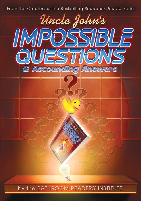 Uncle John's Impossible Questions (& Astounding Answers)