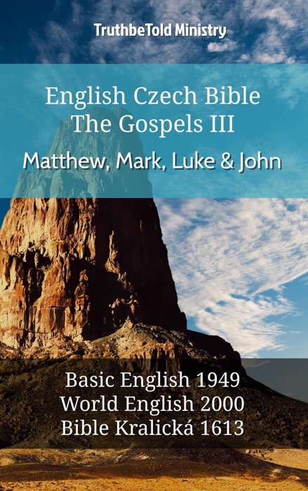 English Czech Bible - The Gospels III - Matthew, Mark, Luke and John