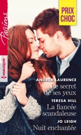 Le secret de ses yeux - La fiancée scandaleuse - Nuit enchantée - Andrea Laurence, Teresa Hill & Jo Leigh by  Andrea Laurence, Teresa Hill & Jo Leigh PDF Download
