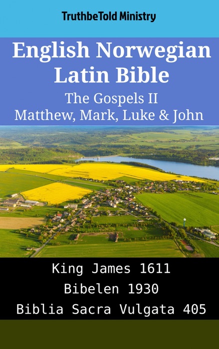 English Norwegian Latin Bible - The Gospels II - Matthew, Mark, Luke & John