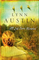 Lynn Austin - All She Ever Wanted artwork