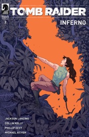 Tomb Raider: Inferno #2 - Jackson Lanzing, Collin Kelly, Phillip Sevy & Michael Atiyeh by  Jackson Lanzing, Collin Kelly, Phillip Sevy & Michael Atiyeh PDF Download
