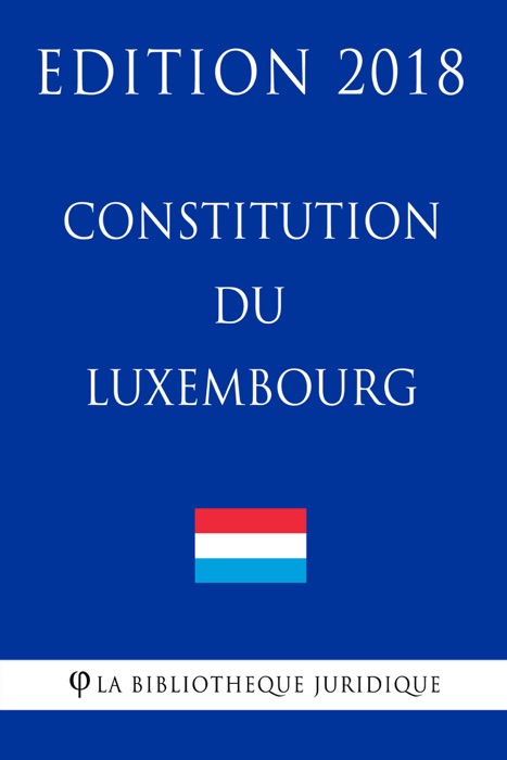 Constitution du Luxembourg - Edition 2018